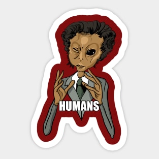 Humans... Sticker